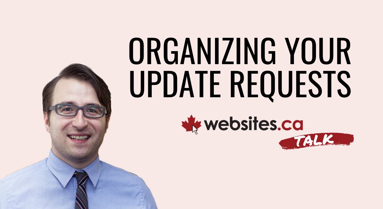 Organizing Your Website Update Requests For Best Results – Websites.ca Talk Ep.5