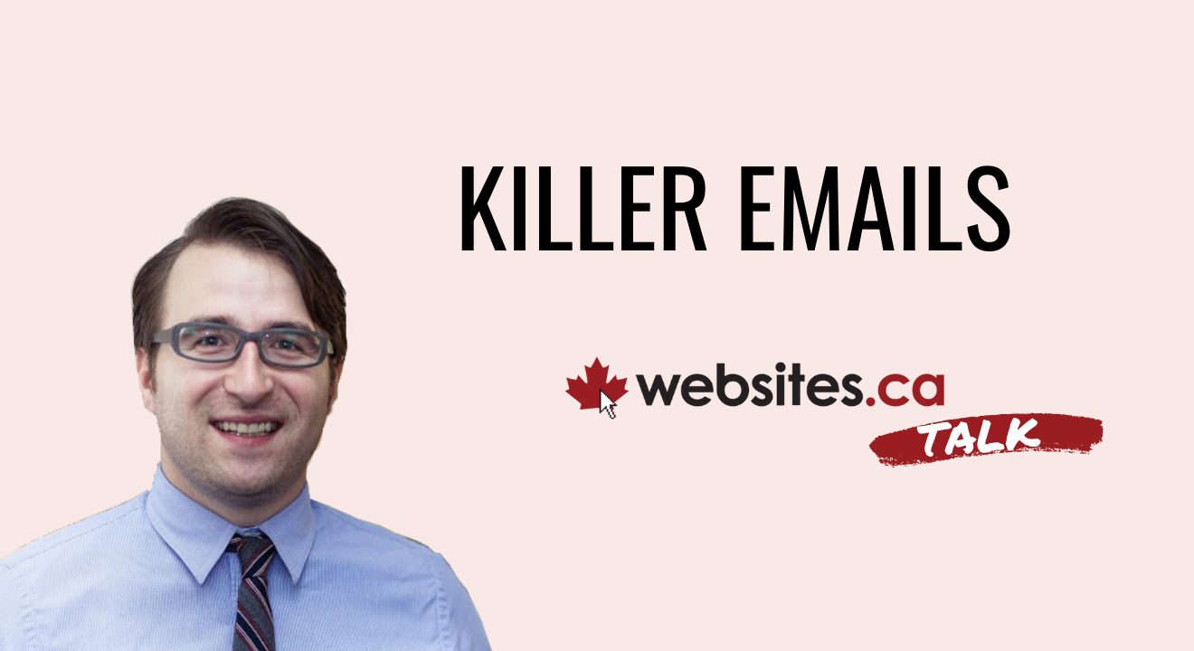 Creating Killer Emails For Your Business – Websites.ca Talk Ep. 19