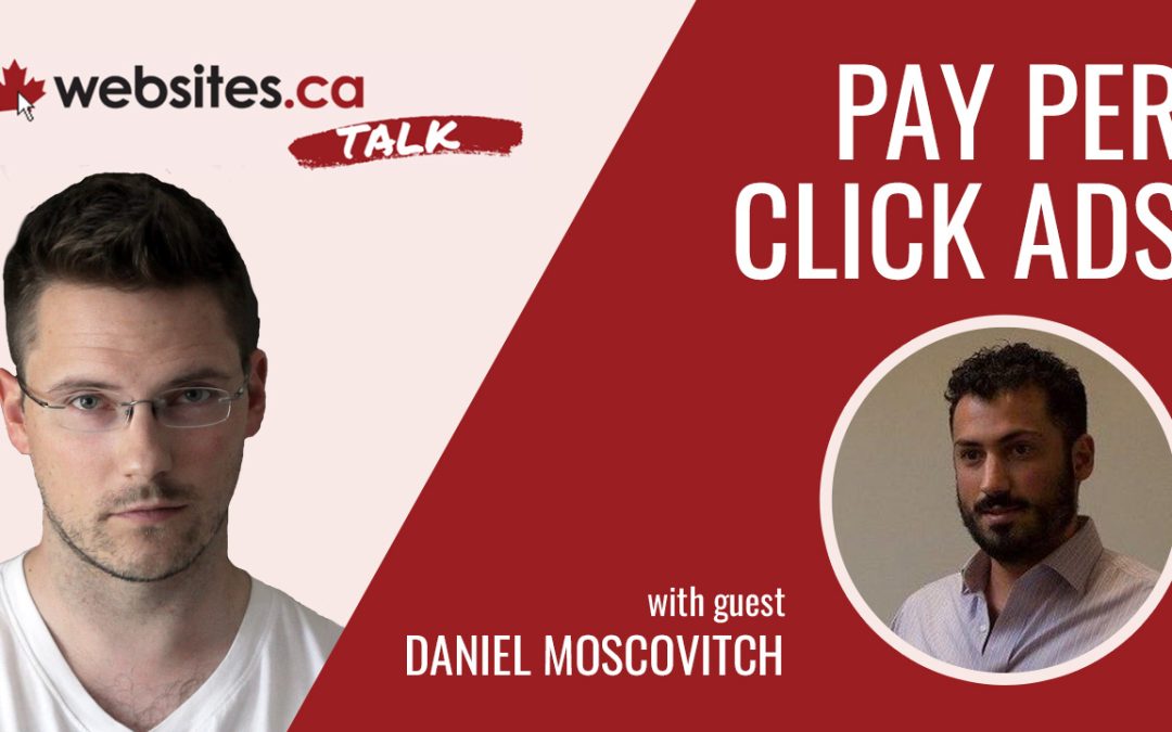 Winning Pay Per Click Ads – Websites.ca Talk Ep. 23